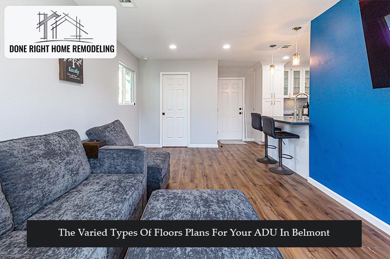 The Varied Types Of Floors Plans For Your ADU In Belmont