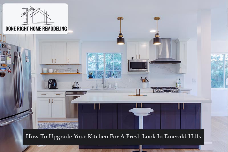 How To Upgrade Your Kitchen For A Fresh Look In Emerald Hills?