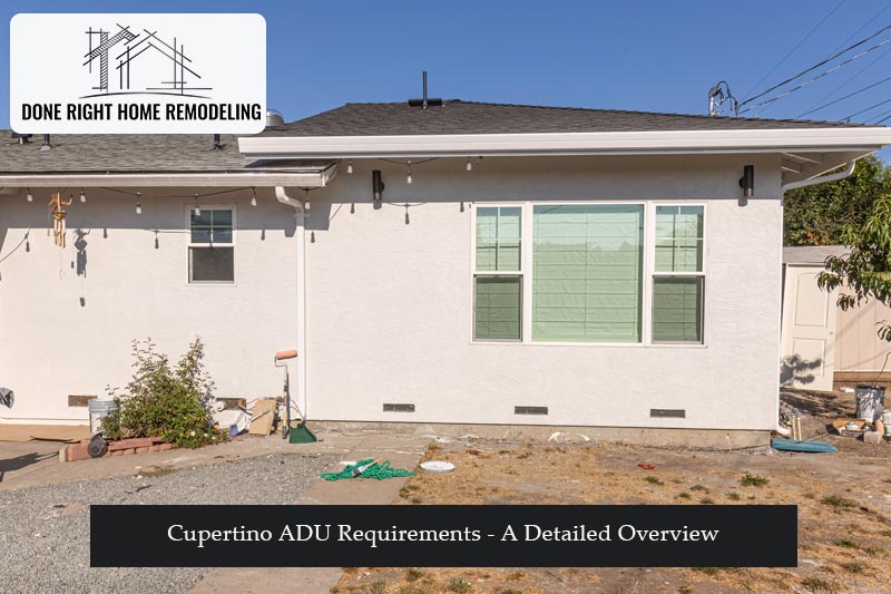 Cupertino ADU Requirements - A Detailed Overview